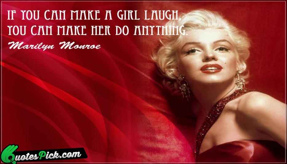 If You Can Make A Girl Quote by Marilyn Monroe